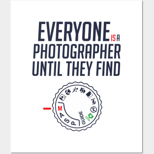 Everyone is photographer until they find Manual BY WearYourPassion Posters and Art